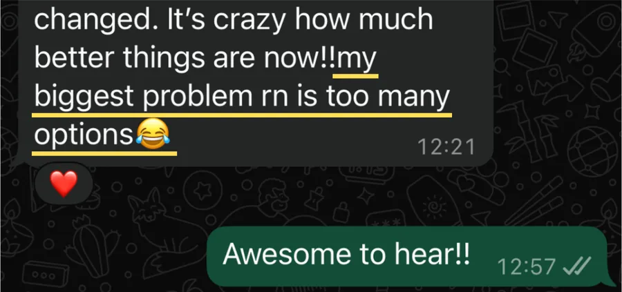 Client testimonial: things are so much better, biggest problem now is too many options
