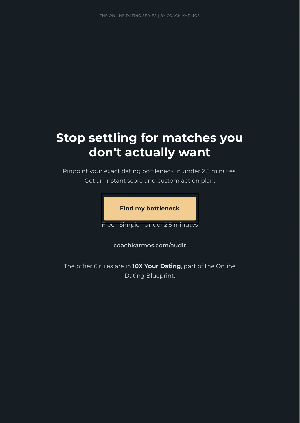 Stop settling for matches you don't actually want. Find my bottleneck.